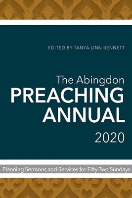 The Abingdon Preaching Annual 2020 PB - Tanya Linn Bennett